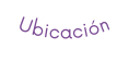 Ubicación